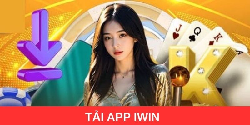 Tại sao nên tải app IWIN